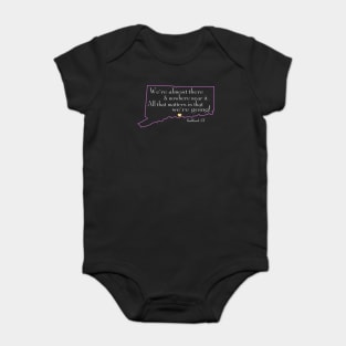 We're almost there and nowhere near it - Guilford, Connecticut Baby Bodysuit